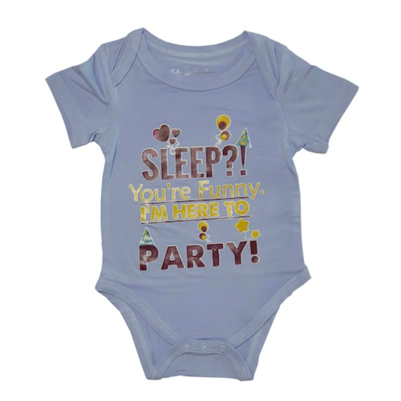 Bebe Bamboo Cute Saying Onesie (Sleep? You're Funny. I'm Here To Party!)