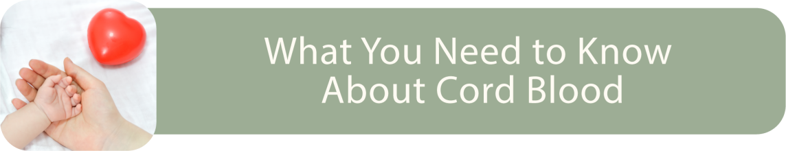 What you need to know about cord blood